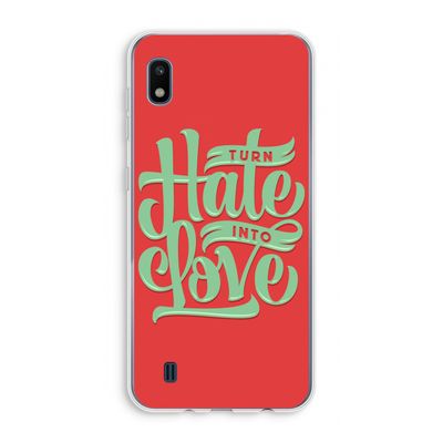 Turn hate into love: Samsung Galaxy A10 Transparant Hoesje