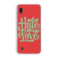 Turn hate into love: Samsung Galaxy A10 Transparant Hoesje