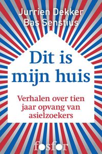 Dit is mijn huis - Jurrien Dekker, Bas Senstius - ebook