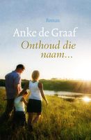 Onthoud die naam - Anke de Graaf - ebook