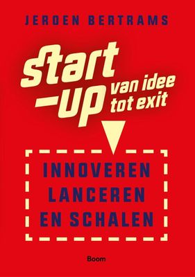 Start-up: van idee tot exit - Jeroen Bertrams - eBook (9789024441594)