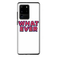 Whatever: Samsung Galaxy S20 Ultra Tough Case
