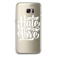 Turn hate into love: Samsung Galaxy S7 Edge Transparant Hoesje
