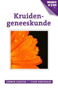 Kruidengeneeskunde - Corwin Aakster, Fleur Kortekaas - ebook