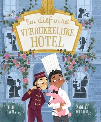 Een dief in het Verrukkelijke Hotel - Kate Davies - Hardcover (9789464391695) Een dief in het Verrukkelijke Hotel - Kate Davies - Hardcover (9789464391695)