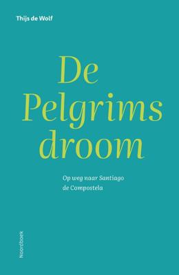 De Pelgrimsdroom (Hardback)