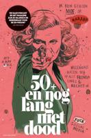 50+ en nog lang niet dood (Paperback)
