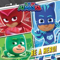 PJ Masks - Be a Hero! PJ Masks - Be a Hero!