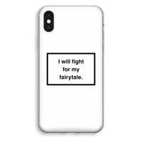 Fight for my fairytale: iPhone XS Transparant Hoesje