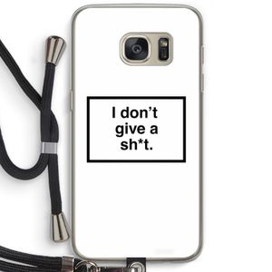 Don't give a shit: Samsung Galaxy S7 Transparant Hoesje met koord