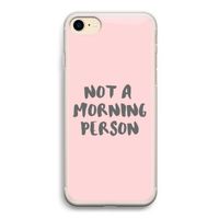 Morning person: iPhone 7 Transparant Hoesje