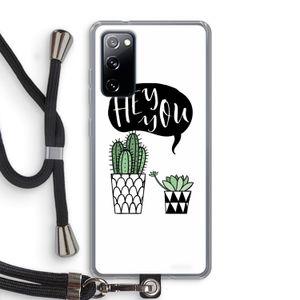 Hey you cactus: Samsung Galaxy S20 FE / S20 FE 5G Transparant Hoesje met koord