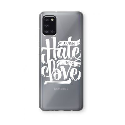 Turn hate into love: Samsung Galaxy A31 Transparant Hoesje