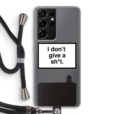 Don't give a shit: Samsung Galaxy S21 Ultra Transparant Hoesje met koord