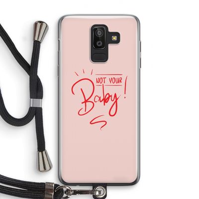 Not Your Baby: Samsung Galaxy J8 (2018) Transparant Hoesje met koord
