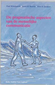 De pragmatische aspecten van de menselijke communicatie (Paperback)