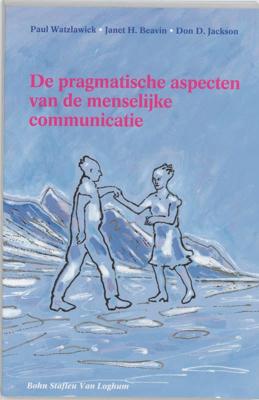 De pragmatische aspecten van de menselijke communicatie (Paperback)
