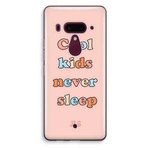 Cool Kids Never Sleep: HTC U12+ Transparant Hoesje