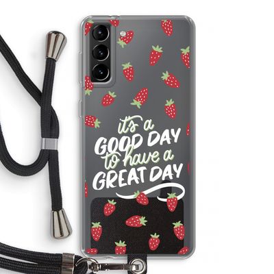 Don't forget to have a great day: Samsung Galaxy S21 Plus Transparant Hoesje met koord