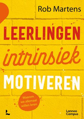 Leerlingen intrinsiek motiveren - Rob Martens - ebook