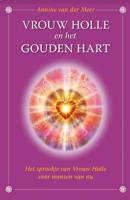 Vrouw Holle en het gouden hart (Hardback)