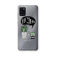 Hey you cactus: Samsung Galaxy A31 Transparant Hoesje