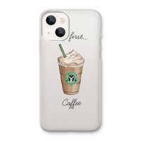 But first coffee: iPhone 13 mini Transparant Hoesje