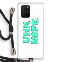 UHM, NOPE.: Samsung Galaxy S10 Lite Transparant Hoesje met koord