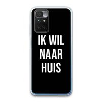 Ik wil naar huis - Zwart: Xiaomi Redmi 10 Transparant Hoesje
