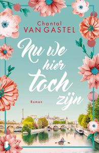 Nu we hier toch zijn - Chantal van Gastel - ebook