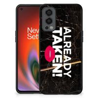 OnePlus Nord 2 | Telefoon Hoesje | met tekst Already Taken Black