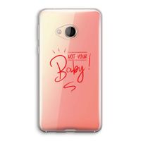 Not Your Baby: HTC U Play Transparant Hoesje