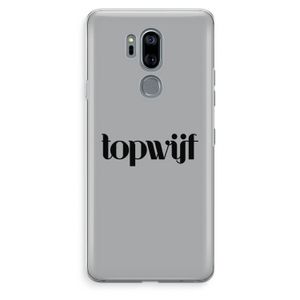 Topwijf Grijs Zwart: LG G7 Thinq Transparant Hoesje