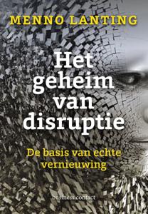 Het geheim van disruptie (Hardback)