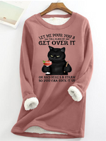 Let Me Pour You A Tall Glass Of Get Over It Oh And Here's A Straw So You Can Suck It Up Funny Cat Crew Neck Fleece Sweatshirt