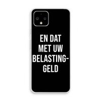 Belastinggeld - Zwart: Pixel 4 Transparant Hoesje