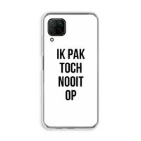 Ik pak nooit op: Huawei P40 Lite Transparant Hoesje