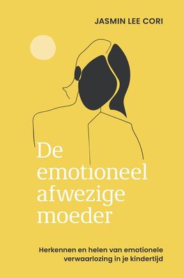 De emotioneel afwezige moeder - Jasmin Lee Cori - ebook