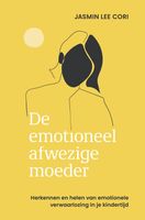 De emotioneel afwezige moeder - Jasmin Lee Cori - ebook