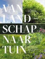 Van landschap naar tuin (Hardback) Van landschap naar tuin (Hardback)