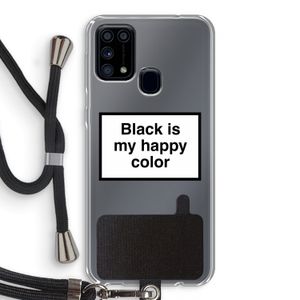 Black is my happy color: Samsung Galaxy M31 Transparant Hoesje met koord