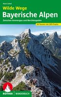 Wandelgids Wilde Wege Bayerische Alpen | Rother Bergverlag - thumbnail