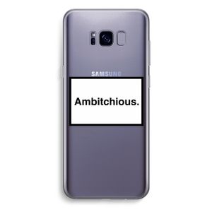 Ambitchious: Samsung Galaxy S8 Plus Transparant Hoesje