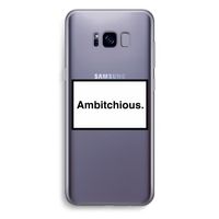 Ambitchious: Samsung Galaxy S8 Plus Transparant Hoesje