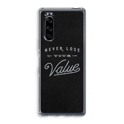 Never lose your value: Sony Xperia 5 Transparant Hoesje