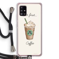 But first coffee: Samsung Galaxy A51 5G Transparant Hoesje met koord