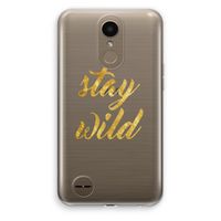 Stay wild: LG K10 (2017) Transparant Hoesje