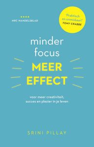 Minder focus, meer effect - Srini Pillay - ebook