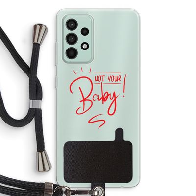 Not Your Baby: Samsung Galaxy A52s 5G Transparant Hoesje met koord