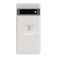Be(e) kind: Google Pixel 6 Pro Transparant Hoesje